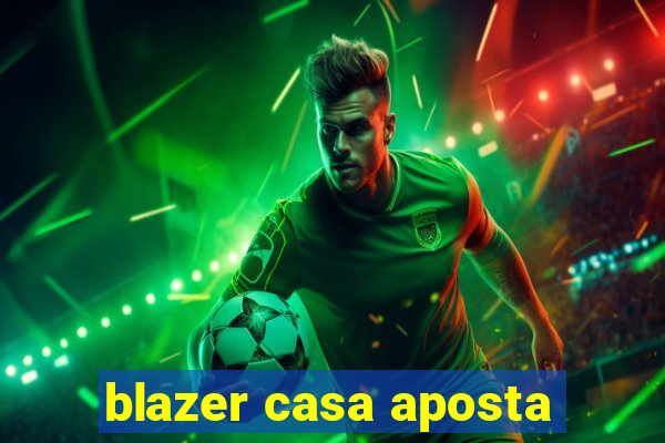 blazer casa aposta